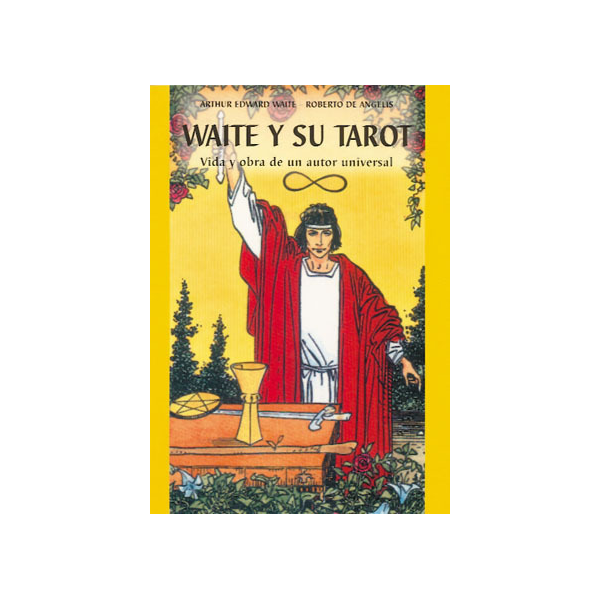 Waite y su Tarot, Vida y Obra de su Autor